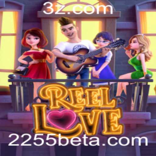 Descubra o Fascinante Mundo do Jogo ReelLove na Plataforma 2255bet
